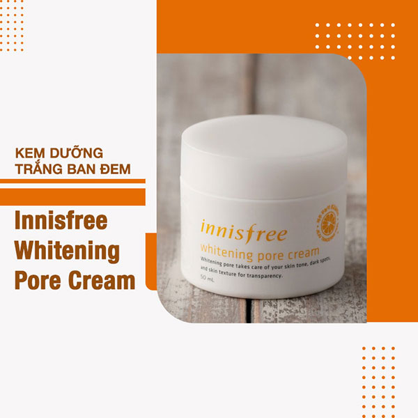 Kem dưỡng trắng da ban đêm Innisfree whitening Pore cream