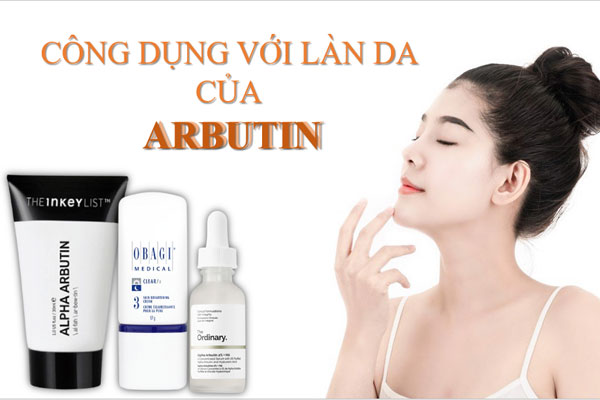 Arbutin có công dụng gì đối với làn da của bạn